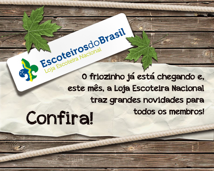Loja Escoteira Nacional - Produtos novos na Loja Escoteiros Nacional